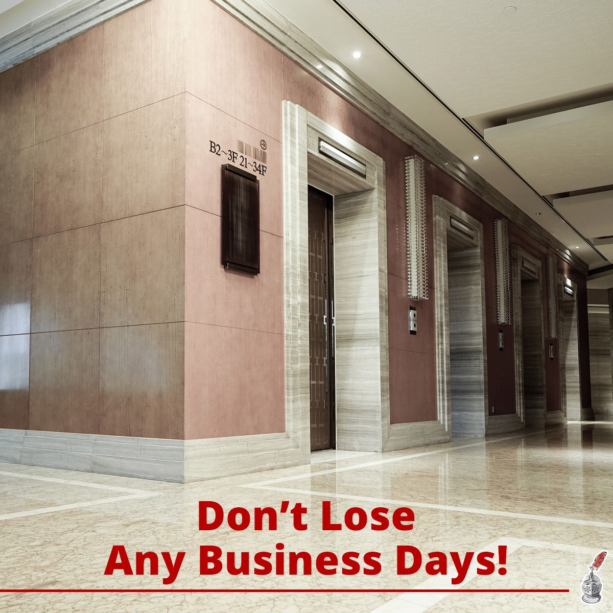 Don't Lose Any Business Days!