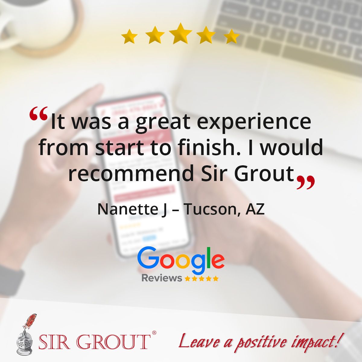 It was a great experience from start to finish. I would recommend Sir Grout.